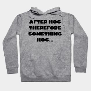 Post hoc ergo propter hoc Hoodie